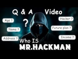 My Name & Age ? | Q & A Video | Future Plan 2025  ? |  Mr.Hackman