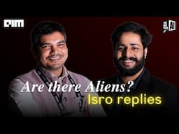 Are There Aliens? ISRO Scientist Reveals Shocking Space Secrets!