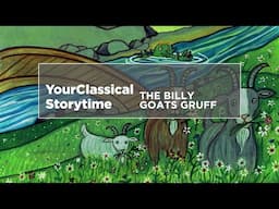 YourClassical Storytime: The Three Billy Goats Gruff