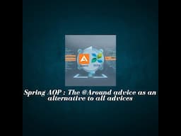 Spring AOP Ch-5 : The around advice as an alternative to all other advices combined