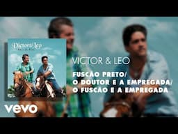 Victor & Leo - Fuscão Preto / O Doutor e a Empregada / O Fuscão e a Empregada (Áudio Oficial)