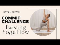 15 Minute Twisting Yoga Flow | 30 Day Yoga Challenge, Day 24