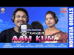 AAM KULI //NEW SANTALI SEMI TRADITIONAL SONG//STUDIO VERSION-2022//GOPI & CHAMPA