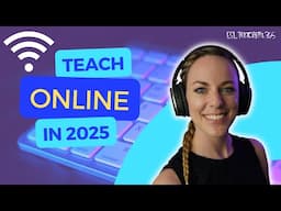 Teach Online in 2025 | How to Start & Succeed as an Online Teacher