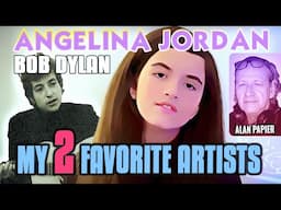 My Two Favorite Artists-  Angelina Jordan & Bob Dylan