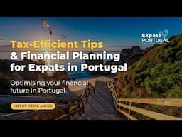 📈 Tax-Efficient Tips & Financial Planning for Expats in Portugal - Maximise Your Wealth