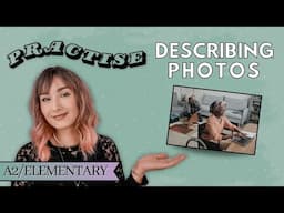 photo description practice | learn how to describe pictures step by step | HOW TO ENGLISH