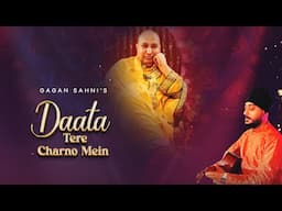 Daata Tere Charno Mein | Gagan Sahni | jai Guru Ji | Latest Bhajan 2024