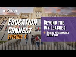 Education Connect Podcast: Building a Personalized College List