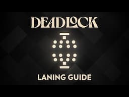 Deadlock Laning Guide - Understanding The Laning Phase Better