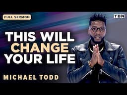 Michael Todd: Open the Door to This Gift From God to See REAL Change | Full Sermons on TBN