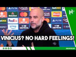 Vinicius Jr? NO HARD FEELINGS! | Pep Guardiola | Man City v Real Madrid