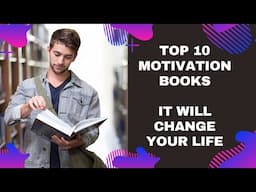 Top 10 Motivational Books | Inspirational Books For Men And Women | Book Will Change Everything