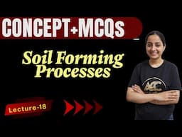 Soil Forming Processes: Concepts Simplified + 10 MCQs for Mastery! #18