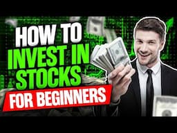 HOW TO INVEST IN STOCKS FOR BEGINNERS