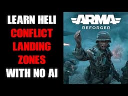 Arma Reforger How To Learn Best Helicopter Landing Zones In Conflict By Flying Around Everon No AI