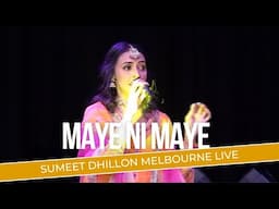 Maye Ni Maye | Shikra Yaar | Sumeet Dhillon | Live Performance Melobourne | Shiv Kumar Batalvi