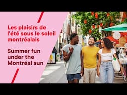 Les plaisirs de l'été sous le soleil montréalais // Summer fun under the Montréal sun