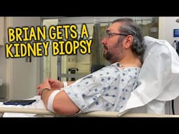 Brian Gets a Kidney Biopsy