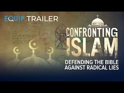 Confronting Islam: Defending the Bible Against Radical Lies | Official Trailer | EQUIP