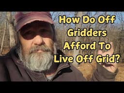 How Off Gridders Make Money Off Grid!