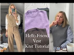 Hello Friend Vest - Knit Tutorial!