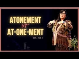 Atonement or At-one-ment? with Michelle Medrano