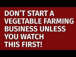 How to Start a Vegetable Farming Business in 2024 | Free Vegetable Farming Business Plan Included