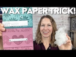 Wax Paper Trick For Adding Texture!