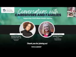 Conversations with Caregivers and Families - Supporting Your Whole Health Journey