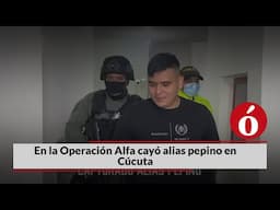 En la Operación Alfa de la Policía cayó alias pepino en Cúcuta