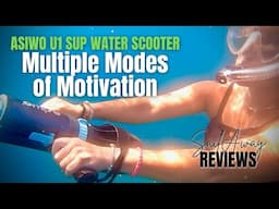 ASIWO U1 SUP E-WaterScooter | SailAway REVIEWS