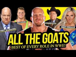 The GOAT of EVERY Role in WWE History!