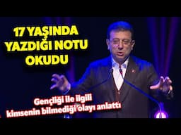 Ekrem İmamoğlu gençlik yıllarını hatırladı! 17 yaşında yazdığı notu okudu