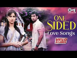 One Sided Love Songs | Video Jukebox | Valentine Sad Song | Broken Heart Songs | Hindi Hit Songs