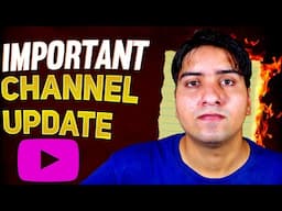 I Need Your Help...Important Channel Update