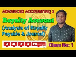 Royalty Account | Journal & Analysis of Royalty Payable | Advanced Accounting 2 | Class No 1 |