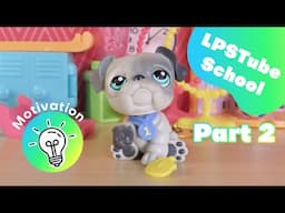 Finding Motivation for a LPS Video! | The School of LPSTube: Episode 2