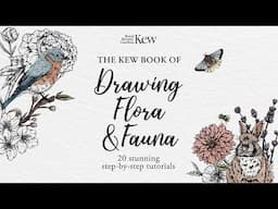 The Kew Book of Drawing Flora and Fauna | 20 stunning step-by-step tutorials