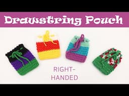 Crochet Drawstring Pouch RIGHT-HANDED - Easy beginner project. Free Pattern. Gift holiday treat bag