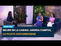 Mujer en la cabina: Andrea Campos, la piloto costarricense