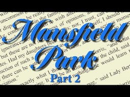 Mansfield Park by Jane Austen Part 2 of 2 Full Audiobook Unabridged Readable Text | Story Classics