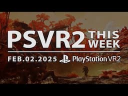 PSVR2 THIS WEEK | February 2, 2025 | Tons of New Games, New Trailers, DLC and More!