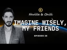 The Story of my NDE┃#NevilleAndChill┃Ep. 28┃The End Is The Beginning