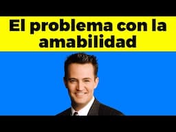 El problema con la amabilidad