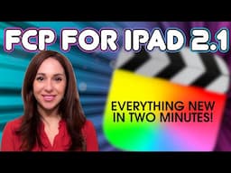 Final Cut Pro for iPad Updates | Everything New in 2 Minutes!