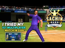 I Tried My 1st Match In SSPC Multiplayer Gameplay | Sachin Saga Pro Cricket New Update Multiplayer