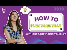 How to Plan Your Year (Without Sacrificing Your Life)