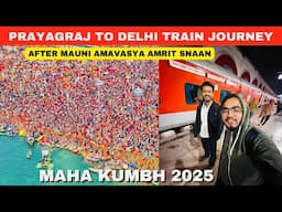 10 Crore+ Public 😱 in MAHA KUMBH Mauni Amavasya Amrit Snaan in Prayagraj | Prayagraj to Delhi Train