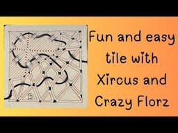 Fun and Easy Zentangle Tile with Xircus and Crazy Florz